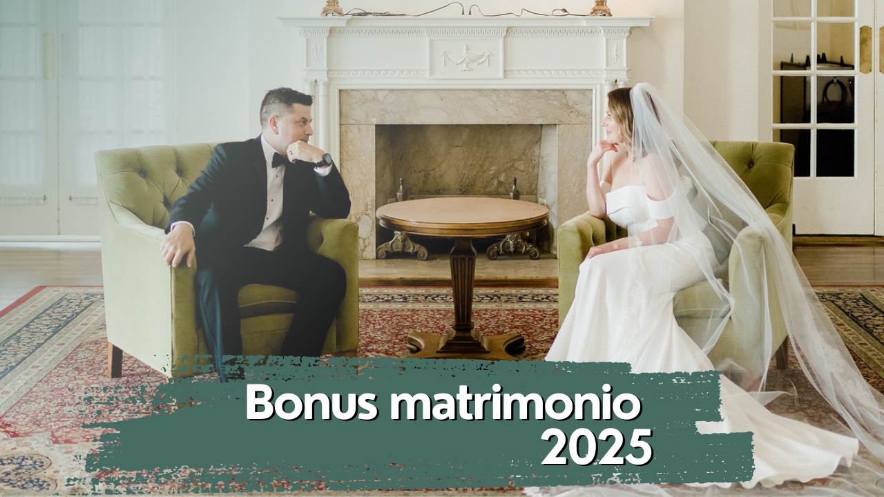 Bonus matrimonio 2025, Chi si sposa riceverà il bonus matrimonio